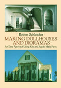 Making Dollhouses and Dioramas: An Easy Approach Using Kits and Ready-Made Parts Paperback B819